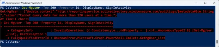 Get-MgUser reports more useful error information

Cannot query data for more than 120 users at a time (SignInActivity)